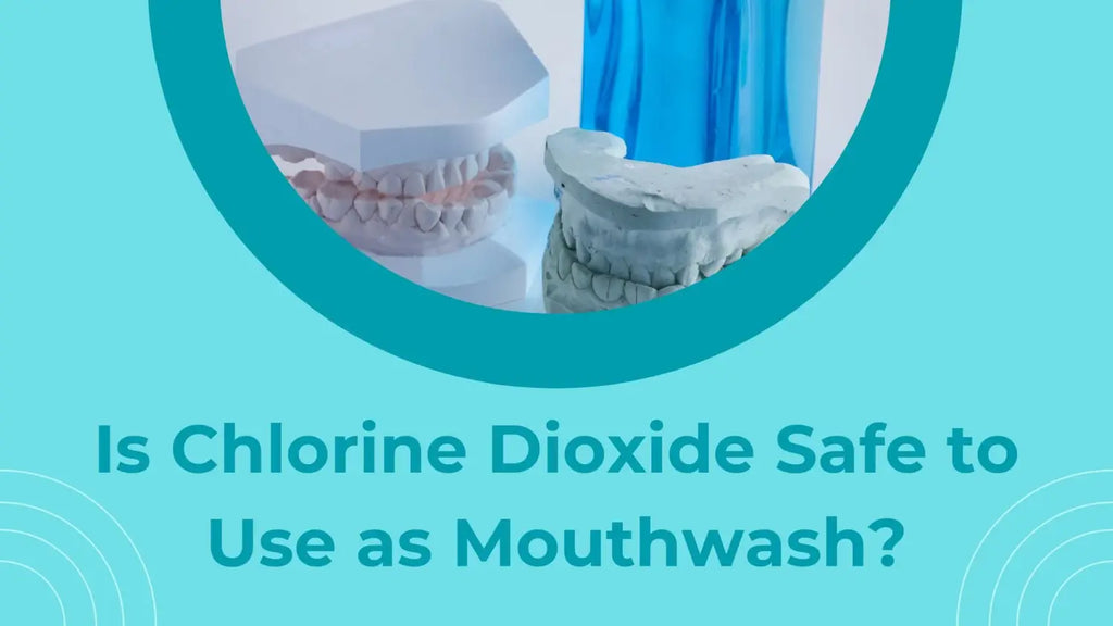 Is Chlorine Dioxide safe as mouthwash?